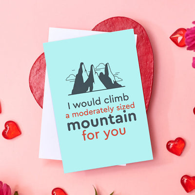 Funny I Would Climb Mountain Valentine's Day Card - mysiliconefoodbag