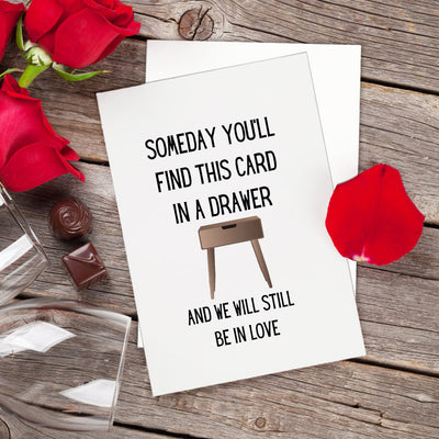 Someday You'll Find This Card In A Drawer Funny Valentine's Day Greeting Card - mysiliconefoodbag