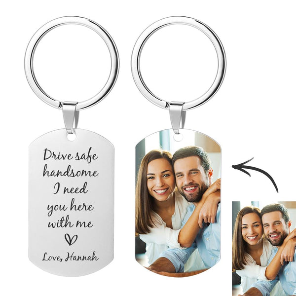 Drive Safe I Need You Here With Me Keychain Custom Photo Keychain with Your Name